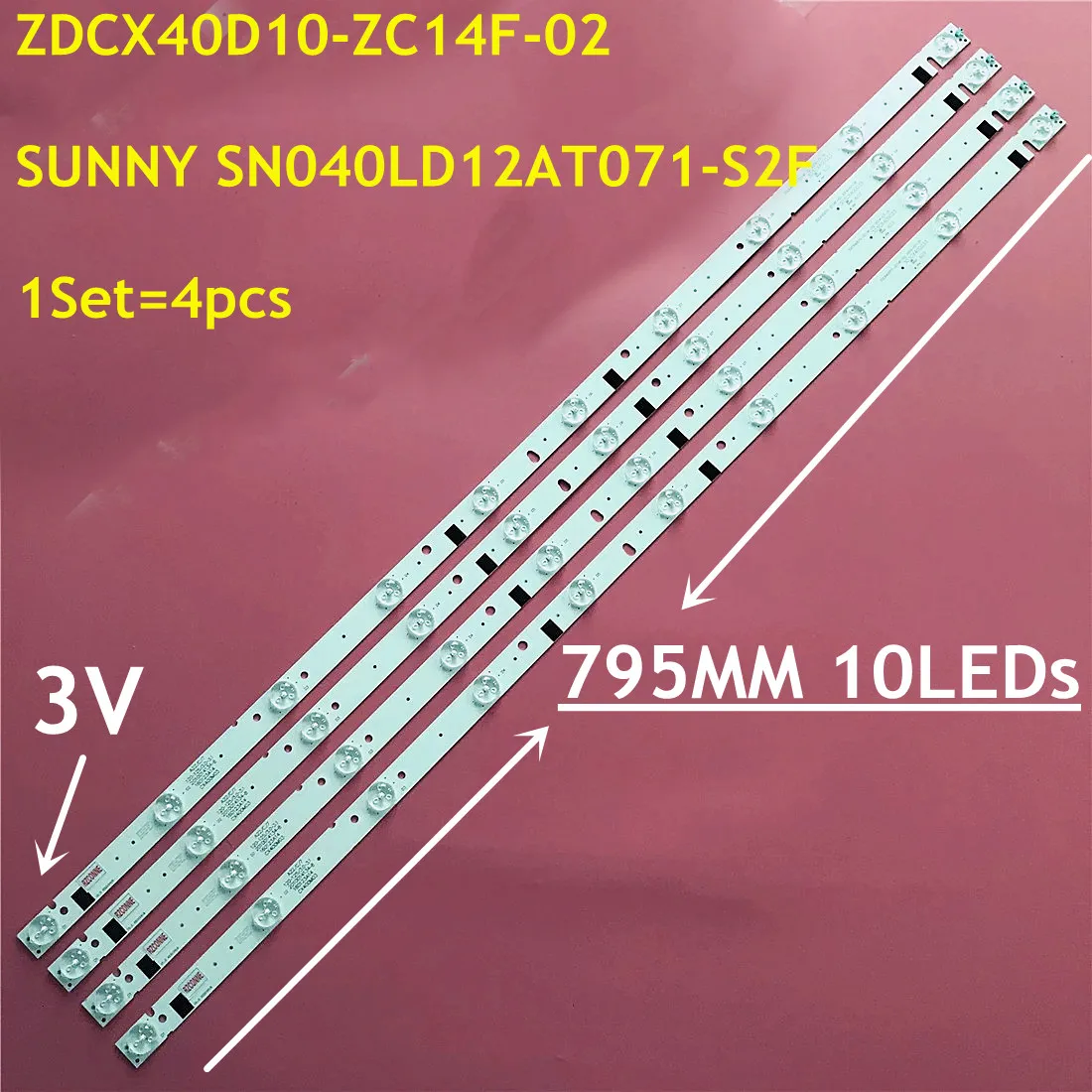 5kit=20db 795mm ED Háttérvilágítás szalag 10lamp ZDCX40D10-ZC14F-02 SUN NY SN040LD12AT071-S2F V400HJ6-PE1/V390HJ5-X