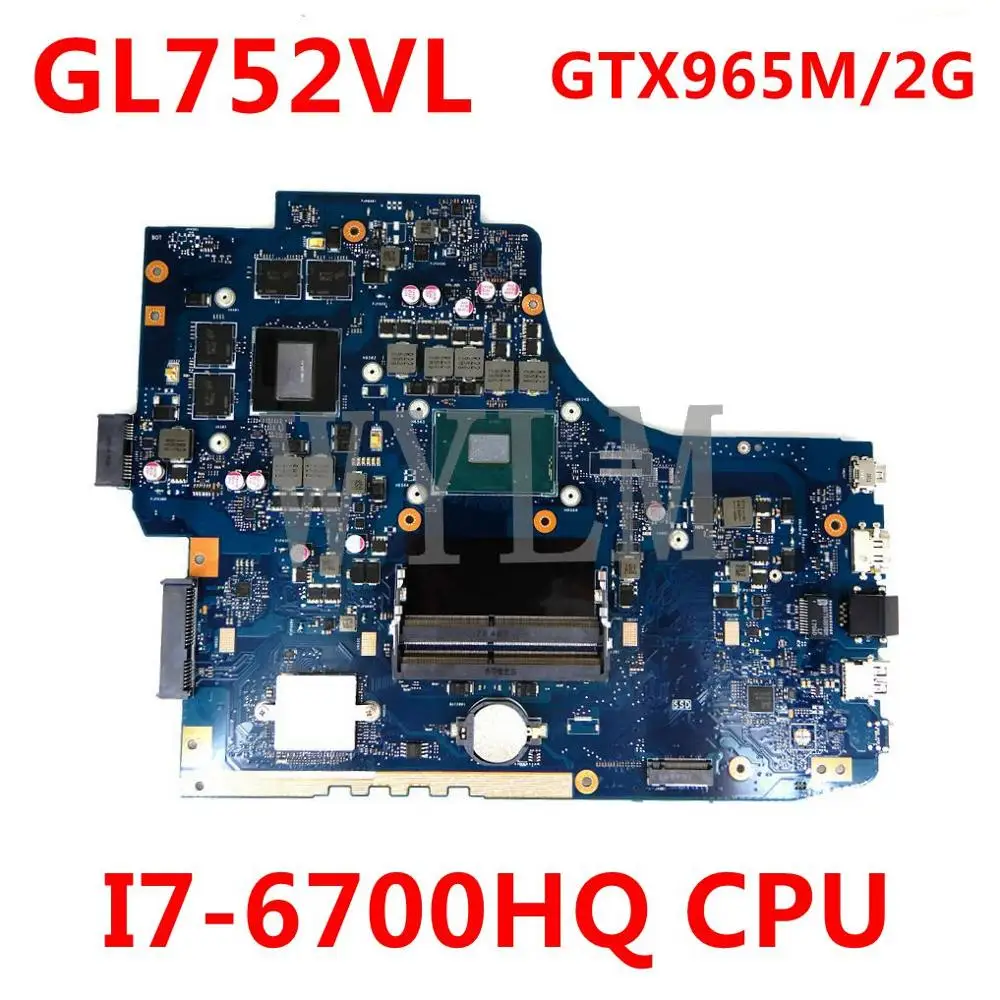 ROG GL752VL MB._0M/I7-6700HQ/MINT GTX965M/2 gb Asus GL752V GL752 GL752VL Laptop Alaplap rev2 szerint.0 90NB0BX0-R00010 100% - os Teszt